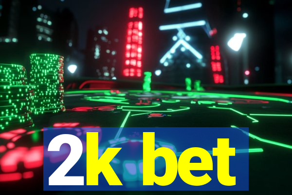2k bet